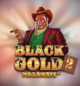 Black Gold 2 Megaways Slot Grátis