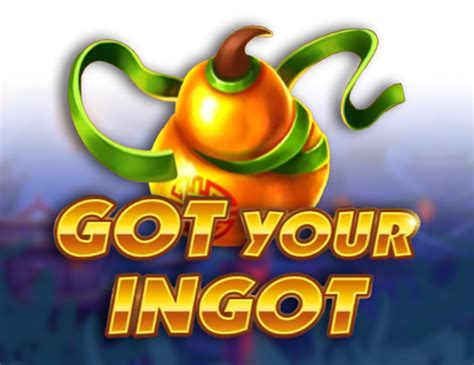 Got Your Ingot Slot Grátis