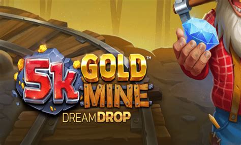 Jogar 5k Gold Mine Dream Drop com Dinheiro Real