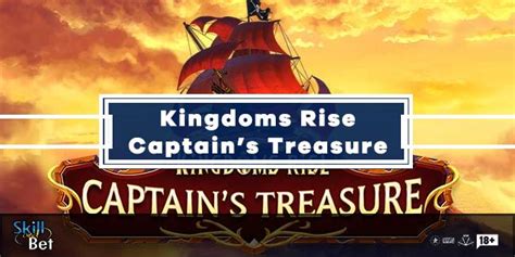 Kingdoms Rise Captain S Treasure Betway