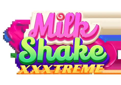 Milkshake Xxxtreme NetBet
