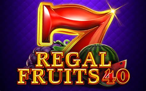 Regal Fruits 40 Slot - Play Online